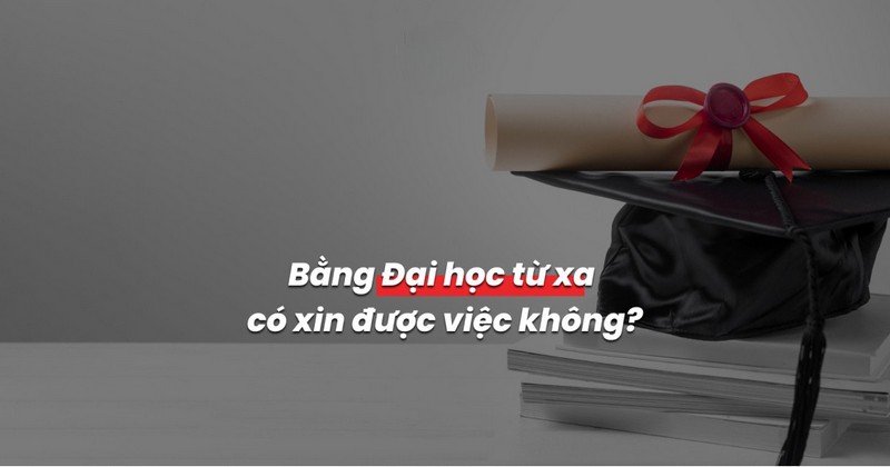 Bằng Đại học từ xa có xin được việc không?