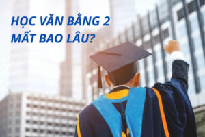 Vậy học văn bằng 2 mất bao lâu?