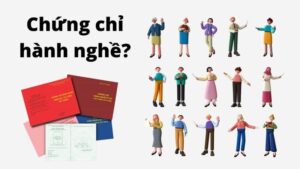 Chứng chỉ hành nghề là gì?